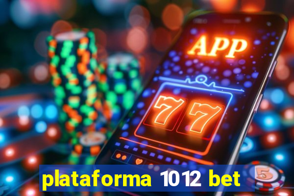 plataforma 1012 bet